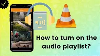 How to turn on the audio playlist mode on VLC?