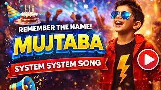 Mujtaba &ndash; Remember The Name | System System Song | Mujtaba Name Song 🎶