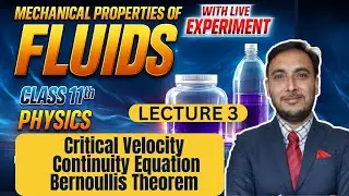 Mechanical Properties of Fluids Lecture 3 || Critical Velocity, Bernoulli's Theorem