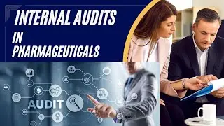Internal Audits in Pharmaceutical ! क्या आप आंतरिक लेखा परीक्षक बनने के लिए तैयार हैं?