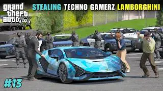 STEALING TECHNO GAMERZ LAMBORGHINI SIAN | GTA V GAMEPLAY PART-13