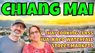 Chiang Mai Thailand - First Time! | Vegan Thai Cooking Class | Huai Kaeo Waterfall | Street Markets