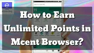 Earn Unlimited Points in Mcent Browser || Mcent browser unlimited tricks