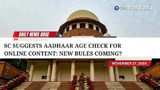 SC suggests Aadhaar age check for online content, new rules coming? | Daily News Dose - Nov 27, 2025