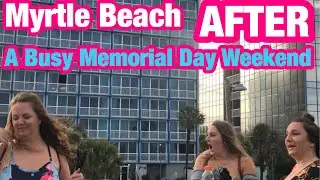 Myrtle Beach AFTER a Busy Memorial Day weekend