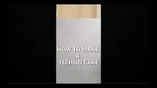 HOW TO MAKE TECHNO CAKE