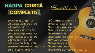 Coletânea - Harpa Cristã Completa | Hinos 01 a 20 | Louvores Tradicionais