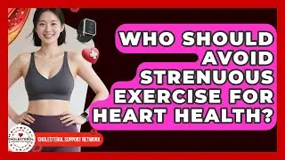 Who Should Avoid Strenuous Exercise for Heart Health? - Cholesterol Support Network