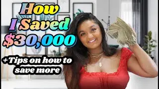 HOW I SAVED $30,000 IN 5 MONTHS: SAVE MONEY FAST: MONEY SAVING TIPS