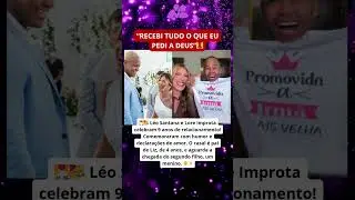 L&eacute;o Santana e Lore Improta celebram 9 anos de relacionamento!