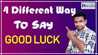 Four Different way to say GOOD LUCK | How to say Good Luck in advance | Advance English