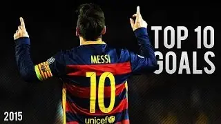 Lionel Messi ● Top 10 Goals in 2015