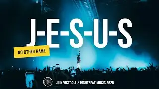 Praise music / J-E-S-U-S / Jun Victoria RightBeat Music 2025