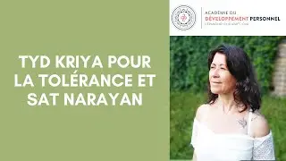 TYD kriya pour la tol&eacute;rance et Sat Narayan