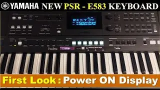 New Yamaha PSR-E583 Keyboard || First Look || Power ON Display Screen