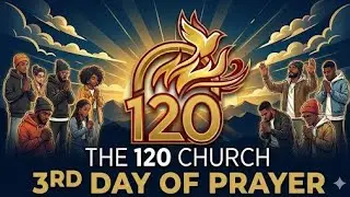 Prayer//Day 3//Dealing with Grief//The 120 Church//Psalm 34//1 Samuel 16