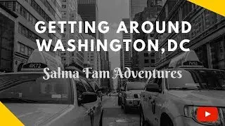 Getting Around Washington,DC March2018