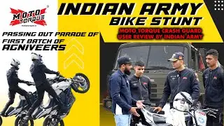 INDIAN ARMY BIKE STUNT & MOTO TORQUE CRASH GUARD REVIEW BY ARMY MEN.PASSING OUT PARADE OF AGNIVEERS