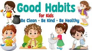 Good Habits  | Good Habits for Kids | Daily Good Habits | Fun Educational Animation |Healthy Habits