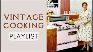A Vintage Cooking Playlist | Old Time Radio