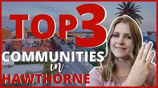 3 Communities to consider before moving to Hawthorne, CA