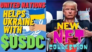 | United Nations Helping Ukraine with USDC | Donald Trump NFT | Crypto Standard By (GHOS)(BIS) |