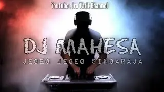 Dj Mahesa - Jegeg Jegeg Singaraja
