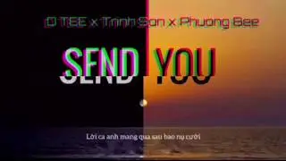 SEND YOU - TRỊNH SƠN , DTEE , PHƯƠNG BEE ( MELODY4 )