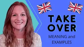 What does TAKE OVER mean? | TAKE OVER PHRASAL VERB | English phrasal verb lesson