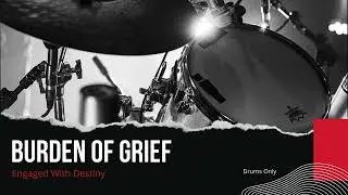 Burden Of Grief - Engaged With Destiny (Drums Only - Isolated Track)