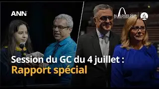 4 juillet : #GCSession2025 Rapport spécial Jour 2