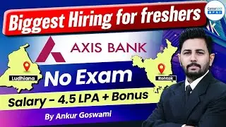 Axis Bank Biggest Hiring | Freshers Eligible | Ludhiana & Rohtak Jobs | Apply Now! |Career BFSI 24/7