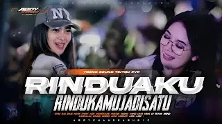 DJ RINDU AKU RINDU KAMU JADI SATU VIRAL TIKTOK FYP‼️MELODY ASEK FULL BASS PARTY MENGKANE TERBARU
