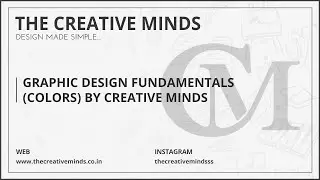 Graphic Design Fundamentals for Beginners (Colors) by The Creative Minds