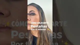 C&oacute;mo colocarte pesta&ntilde;as postizas por ti misma #pesta&ntilde;as #maquillaje #makeup #education #viral