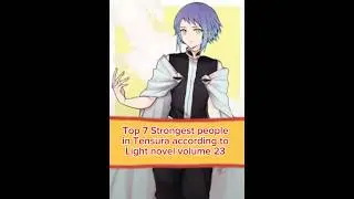 Top 7 Strongest people in Tensura light novel volume 23 #anime #tensura #lightnovel #rimurutempest
