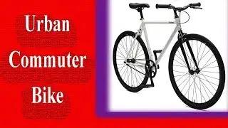 Best Urban Commuter Bike | Speed Fixed Gear | Bicycle Square