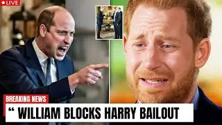 5 MINUTES AGO: Prince William FURIOUSLY Blocks Prince Harry's $36 MILLION Bailout -&ldquo;Sell Your House