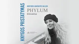 Kristinos Janu&scaron;aitės-Valleri eilėra&scaron;čių rinktinės &bdquo;Phylum&ldquo; pristatymas