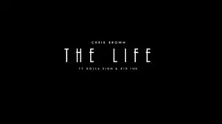 Chris Brown - The Life (feat. Ty Dolla Sign & Kid Ink)