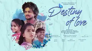 Destiny of love 4K| Telugu Short Films 2023 | Nihar varma| Shashidhar Kaza | Jagan Mohan