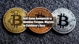 DeFi Game Aavegotchi to Abandon Polygon, Migrate to Coinbase&rsquo;s Base