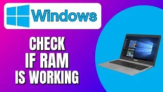 How To Check If Your RAM Is Working Properly In Windows 11/10/8/7 | Test If RAM Working | Tutorial