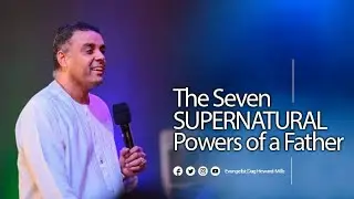 Evangelist Dag Heward-Mills - 02.02.2020 - The Seven Supernatural Powers Of A Father. The Experience