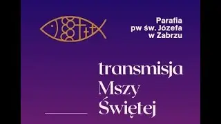 Msza Święta, godz. 10:30