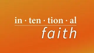 Intentional Faith &ndash; People of the Presence &ndash; Pastor Jon Rojewski