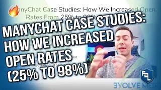 ManyChat Case Studies: How We Increased Open Rates (25% To 98%)