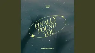 Finally Found You