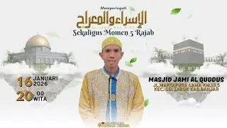 🔴 PERINGATAN ISRA MI'RAJ SEKALIGUS MOMEN 5 RAJAB
