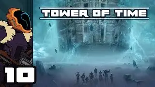 Let's Play Tower of Time - PC Gameplay Part 10 - Glorious Explosions!